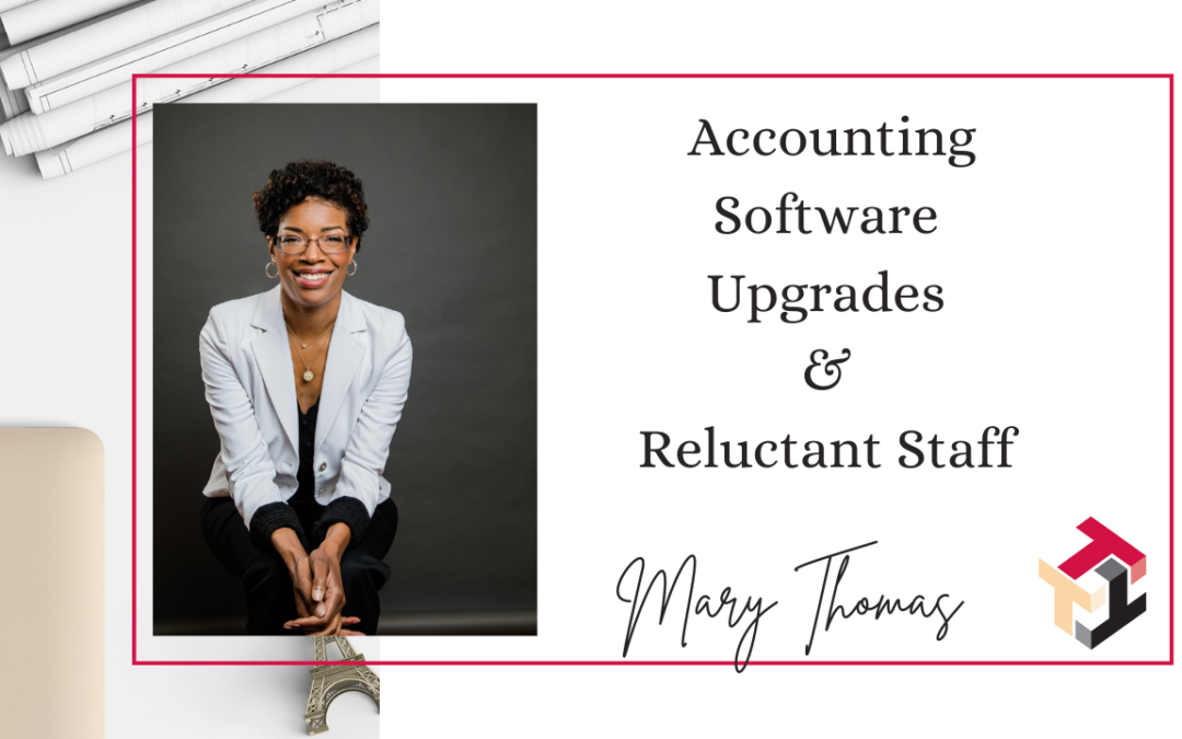 Accounting Software Upgrades & Reluctant Staff