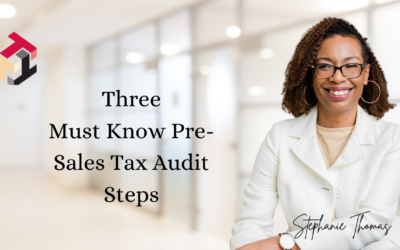 Safeguard Your Business: 3 Must Know Pre-Sales Tax Audit Steps