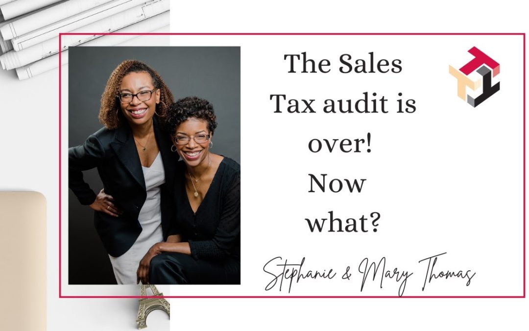 The Sales Tax Audit is Over!  Now What?